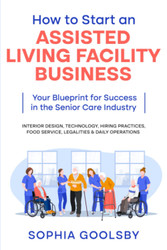 How to Start an Assisted Living Facility Business