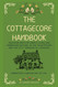 The Cottagecore Handbook: Embracing A Simpler Way Of Life