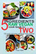 5 Ingredients Raw Vegan Cookbook for Two: 125 Quick and Easy Meals