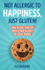 Not Allergic to Happiness Just Gluten! How to Love Your Life With a
