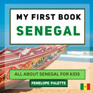 My First Book - Senegal: All About Senegal For Kids