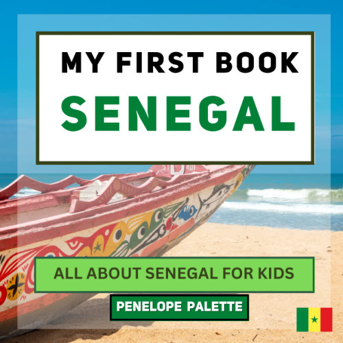 My First Book - Senegal: All About Senegal For Kids
