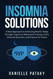 Insomnia Solutions: A New Approach to Achieving Restful Sleep Through