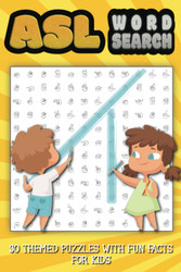 ASL Word Search for Kids - 30 Themed Puzzles with Fun Facts