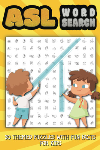 ASL Word Search for Kids - 30 Themed Puzzles with Fun Facts