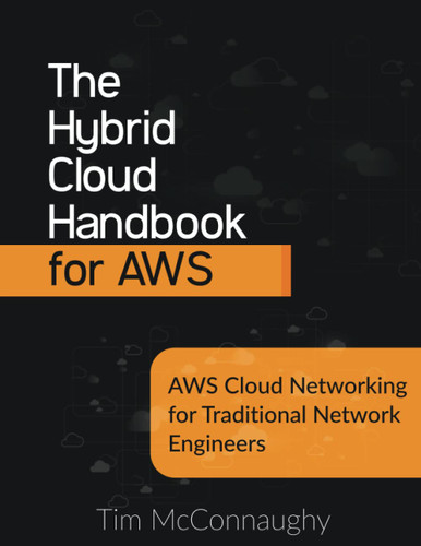 The Hybrid Cloud Handbook for AWS: AWS Cloud Networking for
