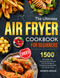 The Ultimate Air Fryer Cookbook For Beginners