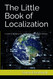 The Little Book of Localization: A Guide to Bringing Your Products to