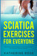 Sciatica Exercises for Everyone