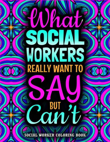 Social Worker Coloring Book: A Funny & Hilarious Social Workers