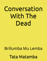 Conversation With The Dead: Brillumba Mu Lemba