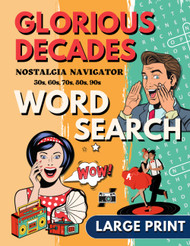 Large Print Glorious Decades Nostalgic Word Search Puzzles for Seniors