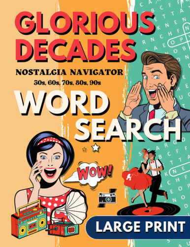 Large Print Glorious Decades Nostalgic Word Search Puzzles for Seniors