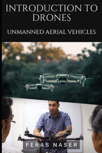 Introduction to Drones - Unmanned Aerial Vehicles