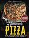 The Homemade Pizza Cookbook Bible