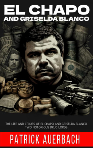 Narco El Chapo and Griselda Blanco