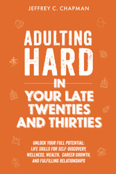 Adulting Hard in Your Late Twenties and Thirties