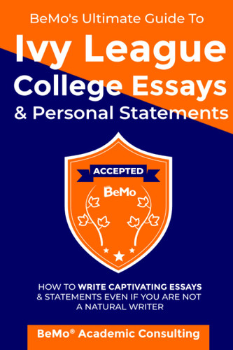 BeMo's Ultimate Guide to Ivy League College Essays & Personal