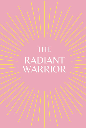 The Radiant Warrior: 6x9 100-page lined journal. Collection of words