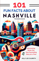 101 Fun Facts About Nashville TN: Discovering Music City One
