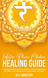 Solar Plexus Chakra Healing Guide