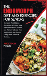 The Endomorph Diet and Exercises for Seniors