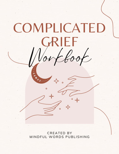 Complicated Grief Workbook
