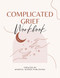 Complicated Grief Workbook