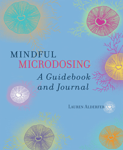 Mindful Microdosing: A Guidebook and Journal