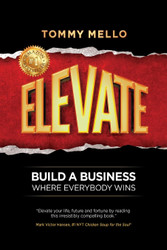 Elevate: Build a Business Where Everybody Wins