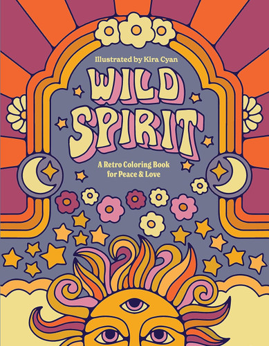 Wild Spirit: A Retro Coloring Book for Peace & Love