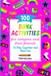 100 Bunk Activities For Campers and Their Friends To Play Together