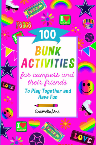 100 Bunk Activities For Campers and Their Friends To Play Together