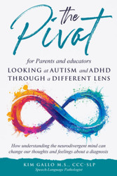 The Pivot for Parents & Educators Looking at Autism and ADHD through