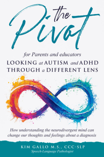 The Pivot for Parents & Educators Looking at Autism and ADHD through