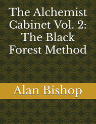 The Alchemist Cabinet Vol. 2: The Black Forest Method