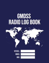 GMDSS Radio Log Book: Global Maritime Distress And Safety System Log