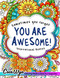 You're Awesome: Coloring Book Of Inspirational Quotes To Boost Your
