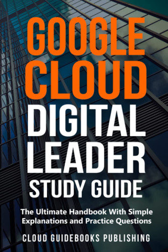 Google Cloud Digital Leader Study Guide