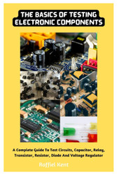 The Basics Of Testing Electronic Components