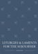 Liturgies and Laments for the Sojourner