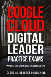 Google Cloud Digital Leader Practice Exams