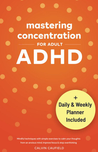 Mastering Concentration For Adult ADHD
