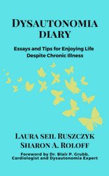 Dysautonomia Diary: Essays and Tips for Enjoying Life Despite Chronic
