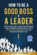 How to be a Good Boss and a Leader