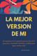 LA MEJOR VERSION DE MI La importancia de la superacion personal
