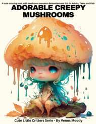 Adorable Creepy Mushrooms