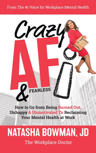 Crazy AF: How To Go From Being Burned Out Unmotivated & Unhappy to
