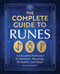 The Complete Guide to Runes: An Essential Reference for Runelore