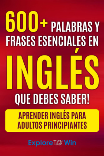 M+ís de 600 palabras y frases esenciales en ingles que debes saber:
